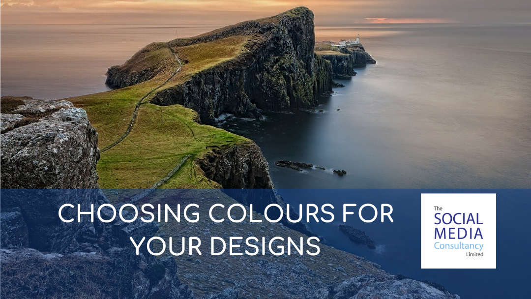 CHOOSING COLOURS FOR YOUR DESIGNS - THE SOCIAL MEDIA CONSULTANCY LIMITED