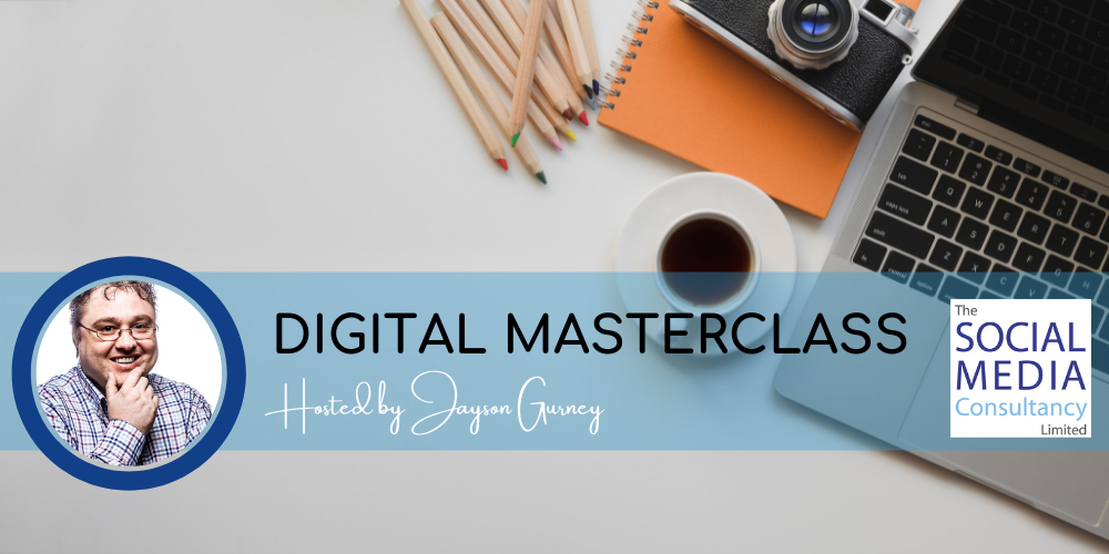 Digital Masterclass hosted by Jayson Gurney ★ Social & Digital Training ★ The Social Media Consultancy